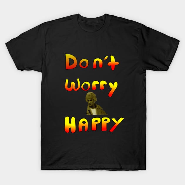 Don't worry Bea Happy T-Shirt by GremlinDesigns